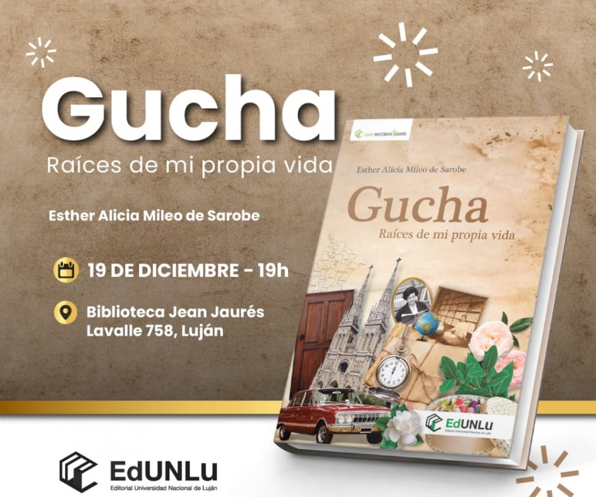“Raíces de mi propia vida”:  “Gucha” Mileo de Sarobe presenta su libro bajo el sello de la EdUNLu